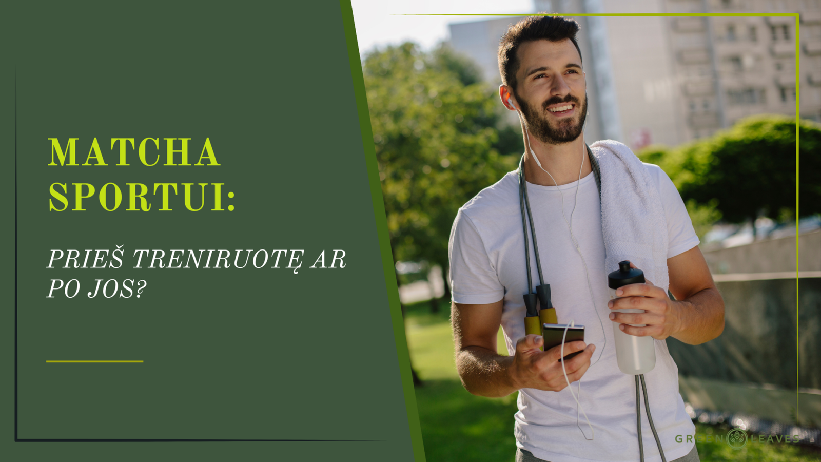 Matcha sportui: Prieš treniruotę ar po jos?