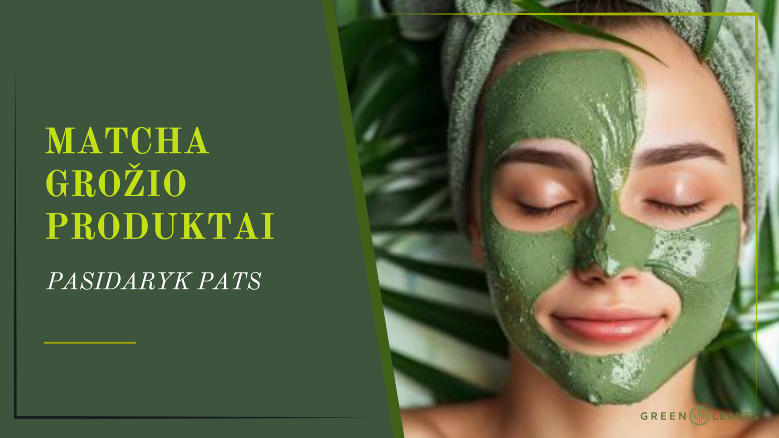 Pasidaryk pats: Matcha grožio produktai
