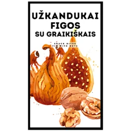 Užkandukai figos įdarytos graikiškais riešutais